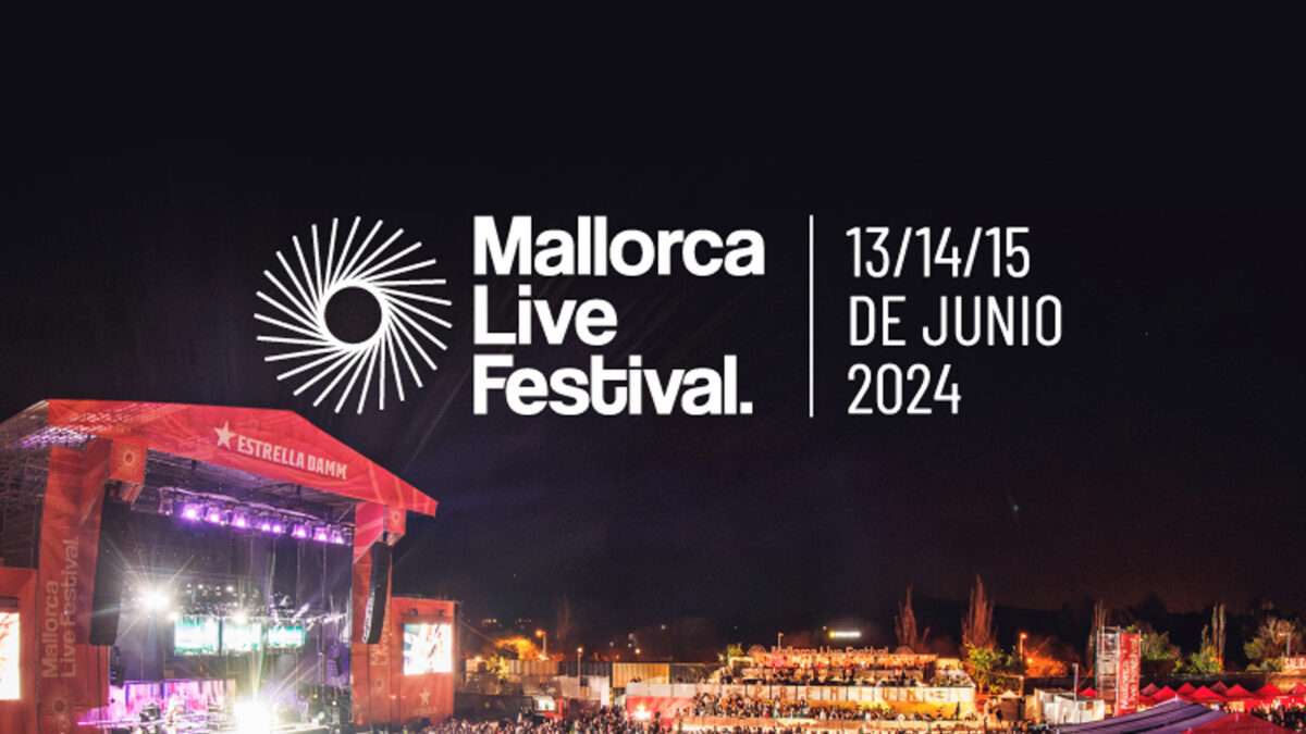 Mallorca Live Festival Announces Its Line Up By Days Highxtar