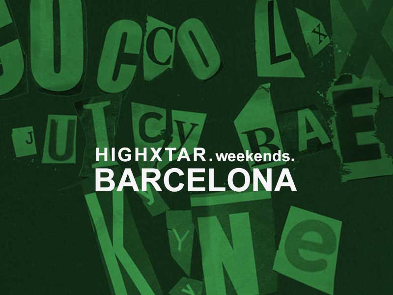 HIGHXTAR WEEKENDS | What to do in Barcelona