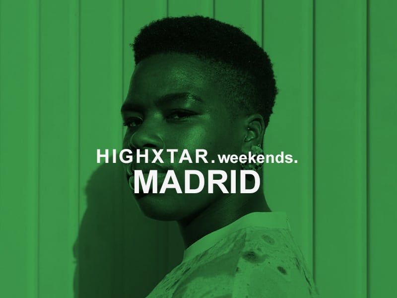 HIGHXTAR WEEKENDS | Qué hacer en Madrid