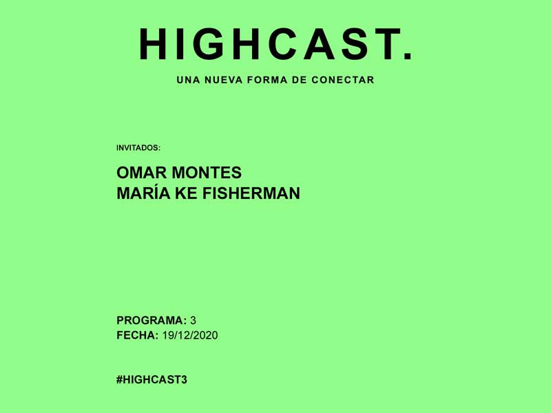 HIGHCAST. 3 – Omar Montes + María Ke Fisherman