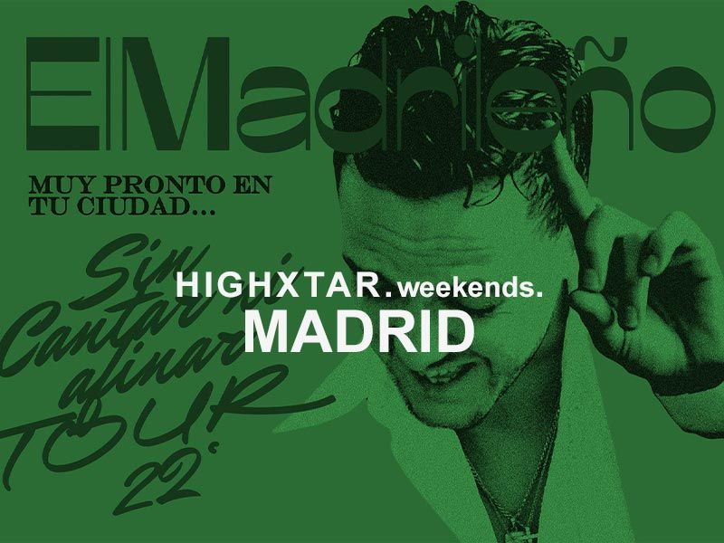 HIGHXTAR WEEKENDS | What to do Madrid
