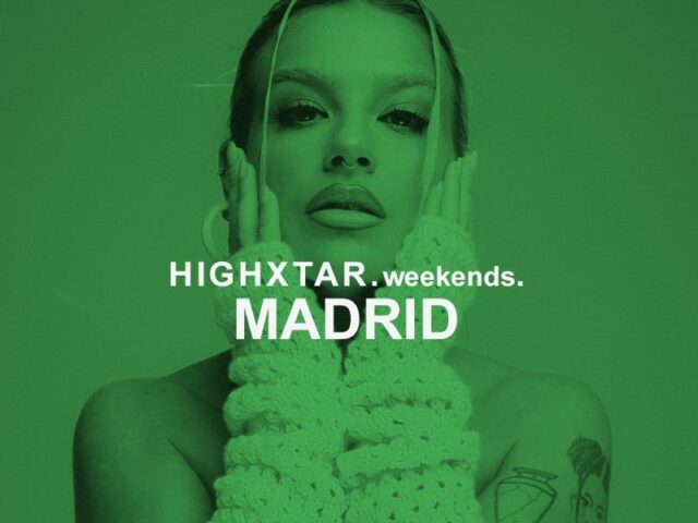 HIGHXTAR Weekends | Qué hacer este fin de semana en Madrid