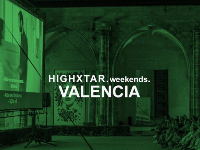 HIGHXTAR Weekends | Qué hacer en Valencia