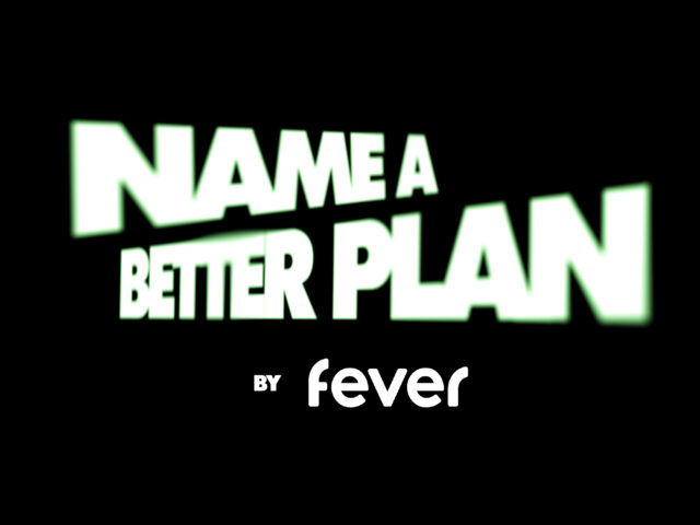 «name a better plan» by Fever