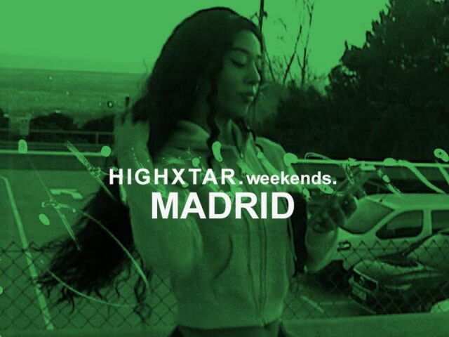 HIGHXAR Weekends | qué hacer en Madrid