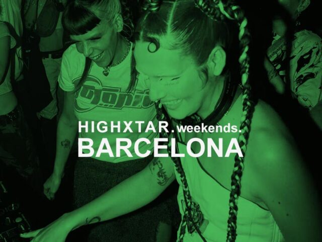 HIGHXTAR Weekends | qué hacer en Barcelona