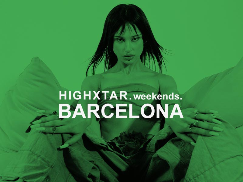 HIGHXTAR Weekends | qué hacer en Barcelona