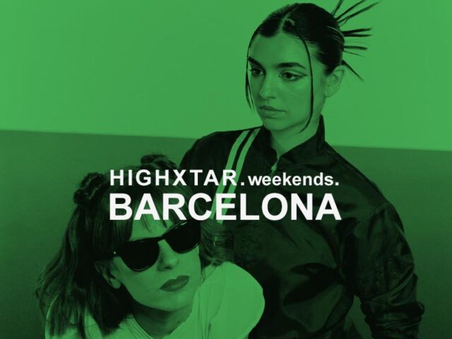 HIGHXTAR Weekends | qué hacer en Barcelona