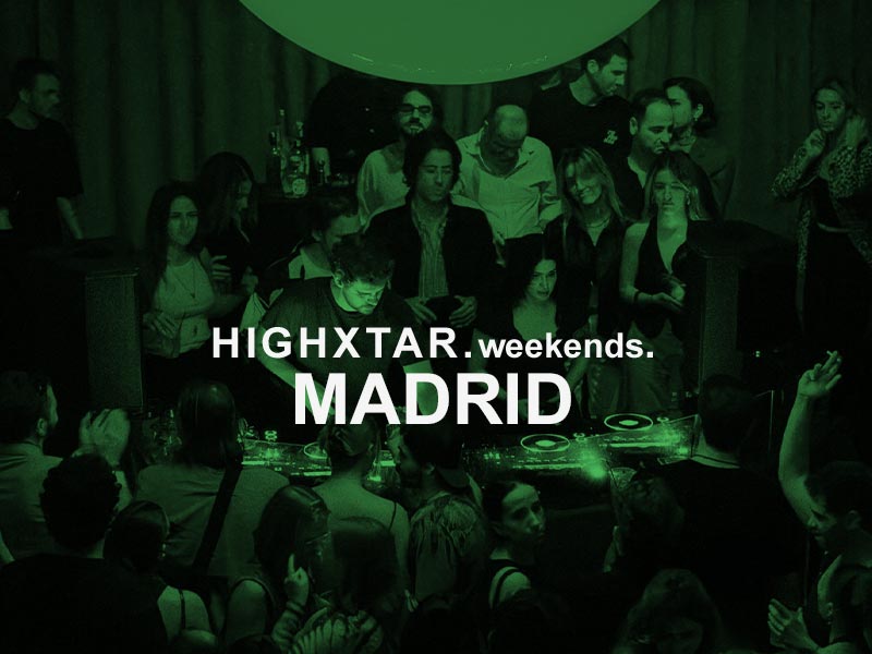 HIGHXTAR Weekends | qué hacer en Madrid