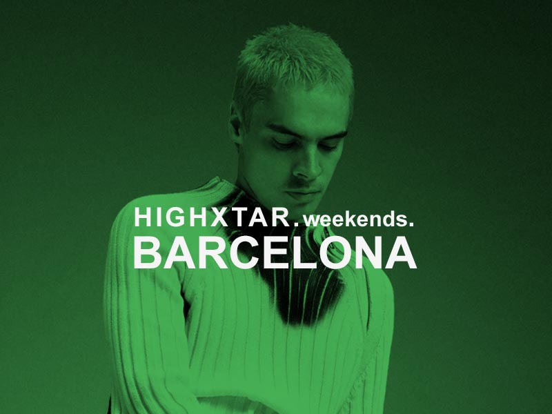 HIGHXTAR weekends | qué hacer en Barcelona