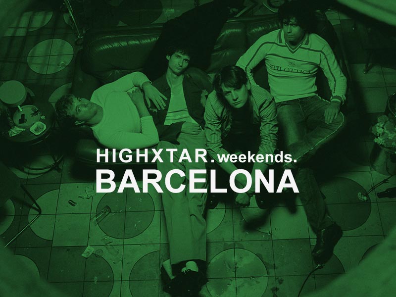 HIGHXTAR Weekends | Qué hacer en Barcelona