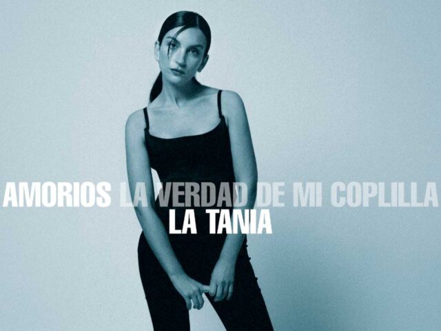 La Tania y su primer álbum ‘AMORIOS. LA VERDAD DE MI COPLILLA’