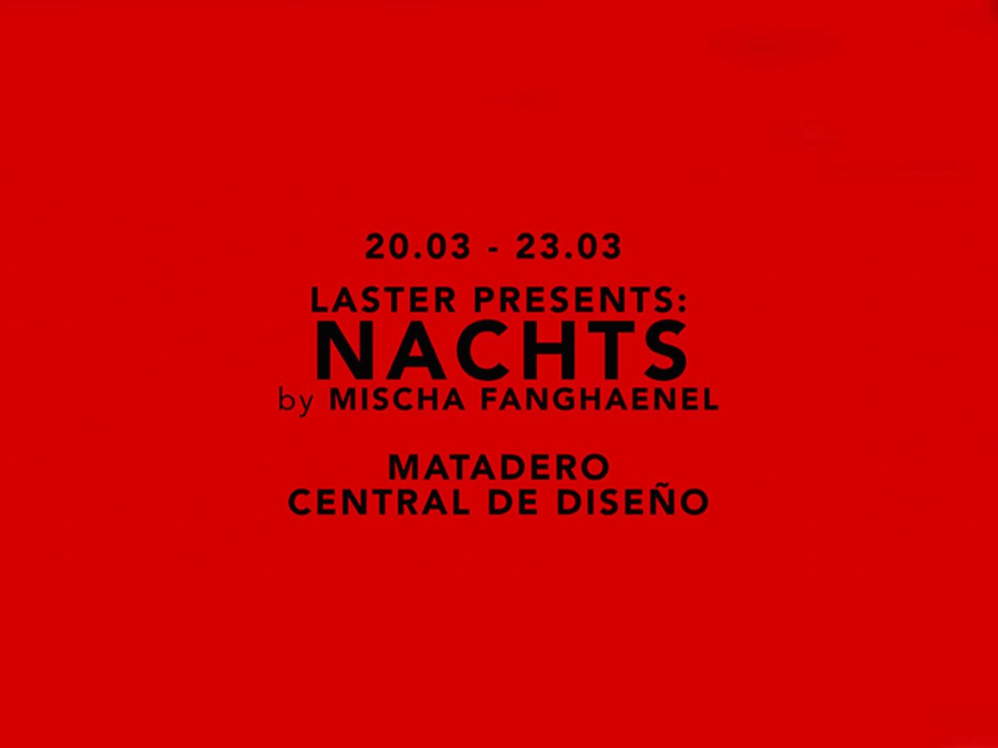 Laster presents Mischa Fanghaenel’s NACHTS