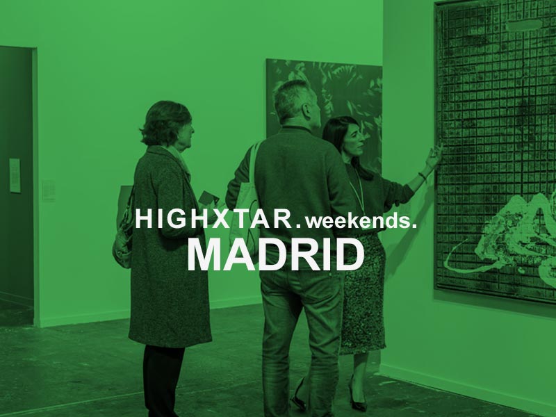 HIGHXTAR Weekends | Qué hacer en Madrid