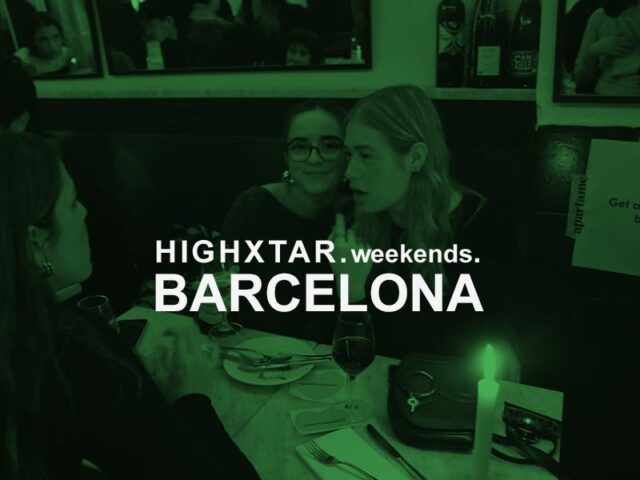 HIGHXTAR Weekends | Qué hacer en Barcelona