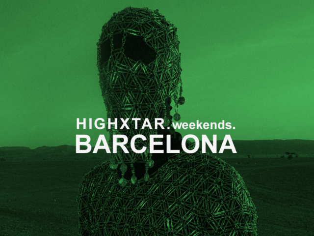 HIGHXTAR. Weekends | Qué hacer en Barcelona