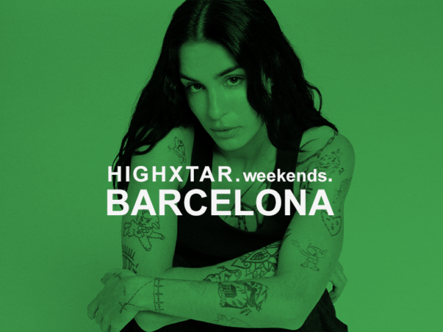 HIGHXTAR. Weekends | Qué hacer en Barcelona