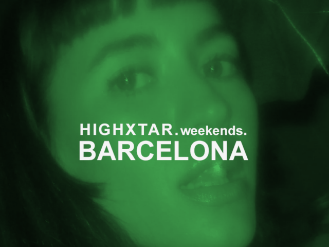 HIGHXTAR. Weekends | Qué hacer en Barcelona